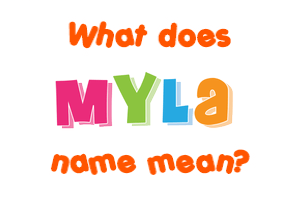 Meaning of Myla Name