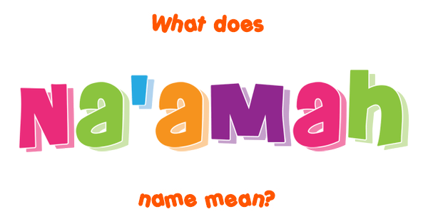 na-amah-name-meaning-of-na-amah