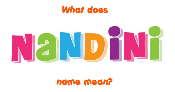 Nandini name - Meaning of Nandini