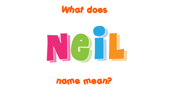 Neil Name Meaning Of Neil