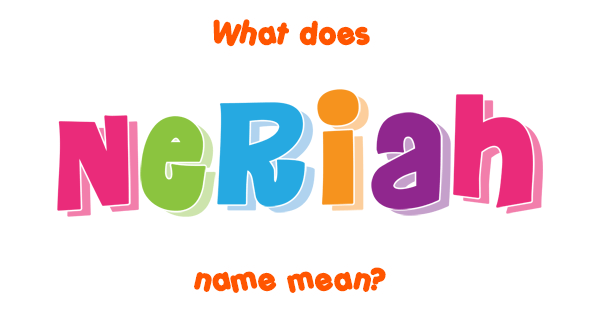 Neriah Name - Meaning Of Neriah