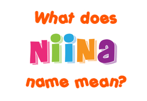 Meaning of Niina Name