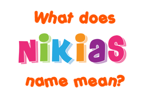 Meaning of Nikias Name