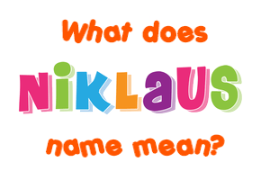 Meaning of Niklaus Name