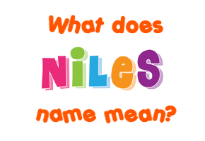 Meaning of Niles Name