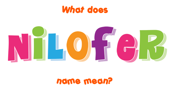 nilofer-name-meaning-of-nilofer