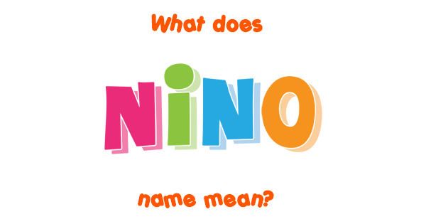 Nino Name Meaning Of Nino