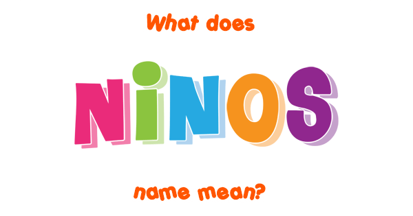 ninos-name-meaning-of-ninos