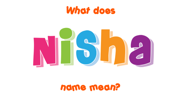 nisha-name-meaning-of-nisha