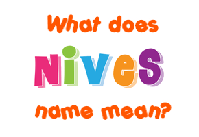 Meaning of Nives Name