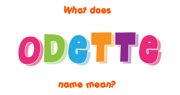 odette-name-meaning-of-odette