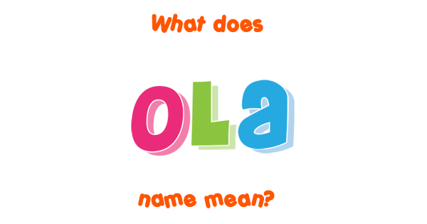 What Is Meaning Of Ola In English