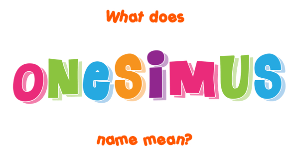 Onesimus Name - Meaning Of Onesimus