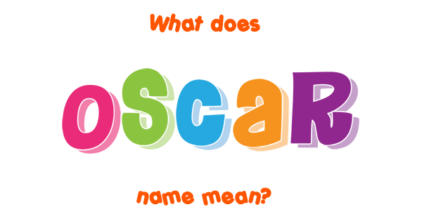 Oscar Name Meaning Of Oscar