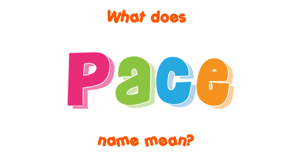 pace-name-meaning-of-pace