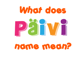 Meaning of Päivi Name