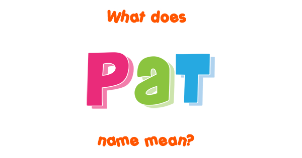 pat-name-meaning-of-pat