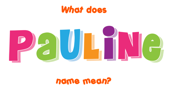 pauline-name-meaning-of-pauline