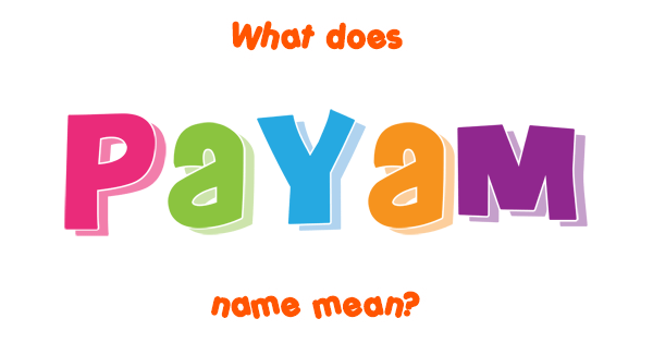 payam-name-meaning-of-payam