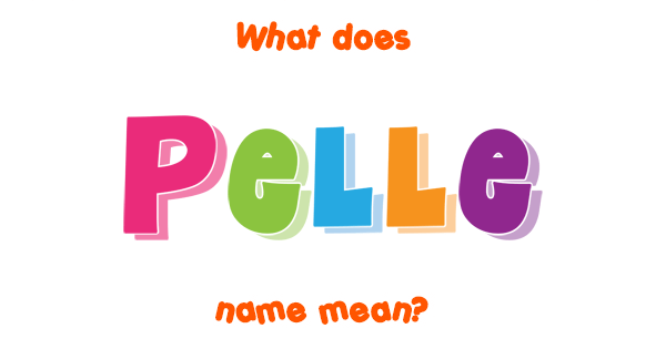 pelle-name-meaning-of-pelle