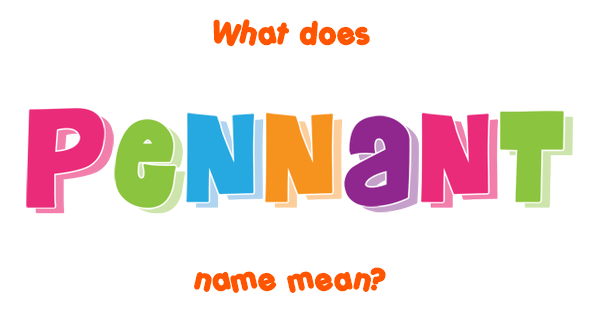 pennant-name-meaning-of-pennant