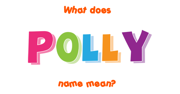 Polly Name Meaning In English