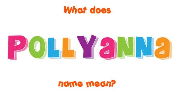 pollyanna-name-meaning-of-pollyanna