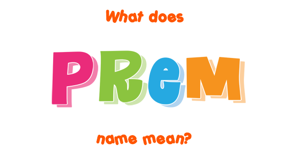 prem-name-meaning-of-prem