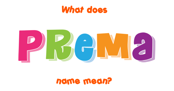 prema-name-meaning-of-prema