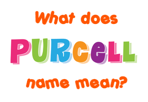 Meaning of Purcell Name