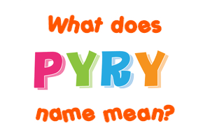 Meaning of Pyry Name