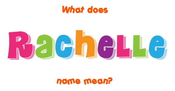 rachelle-name-meaning-of-rachelle