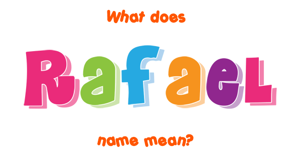 rafael-name-meaning-of-rafael