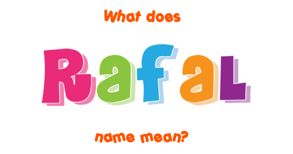 rafal-name-meaning-of-rafal