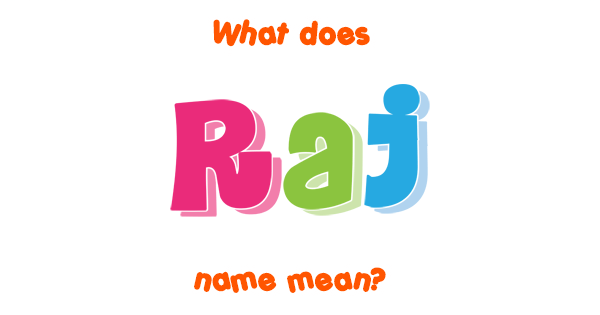 raj-name-meaning-of-raj