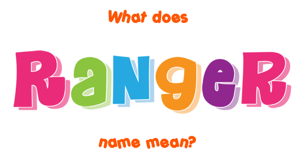 ranger-name-meaning-of-ranger