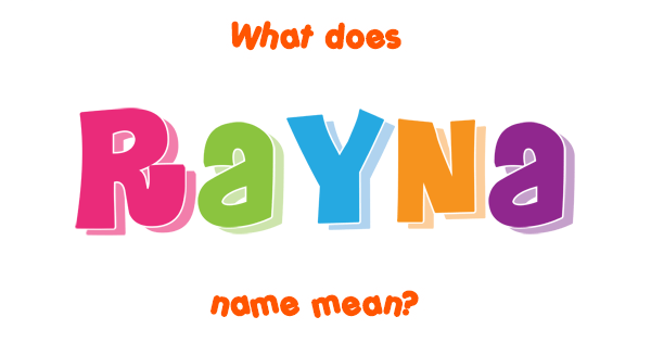 Rayna Name Meaning Of Rayna