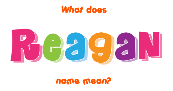 reagan-name-meaning-of-reagan