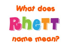 What does the name rhett mean