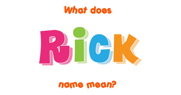 rick-name-meaning-of-rick