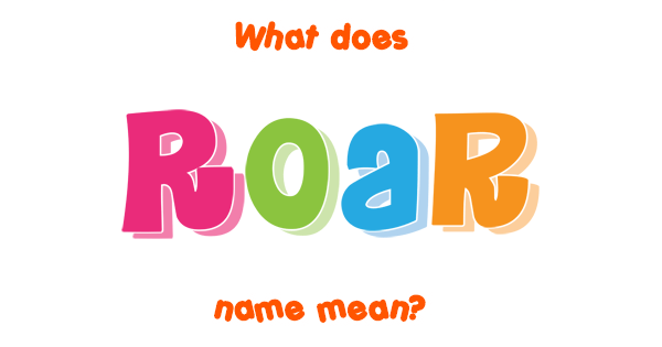 roar-name-meaning-of-roar