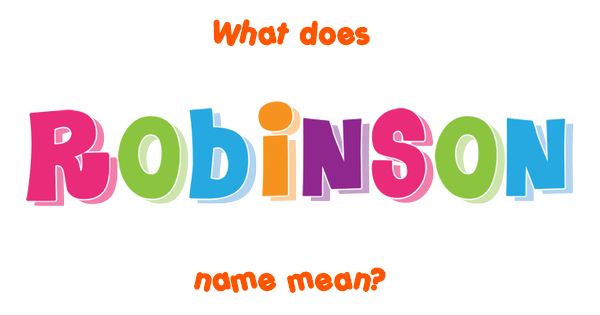 robinson-name-meaning-of-robinson