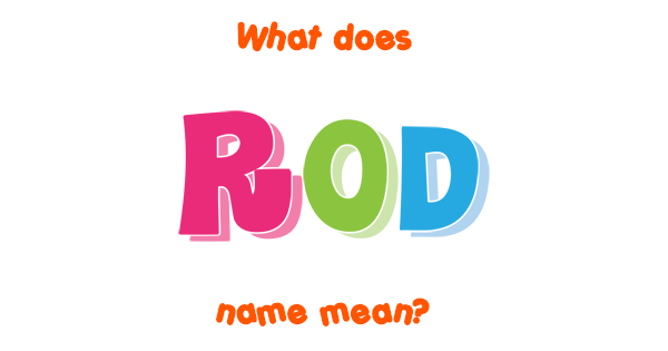 rod-name-meaning-of-rod