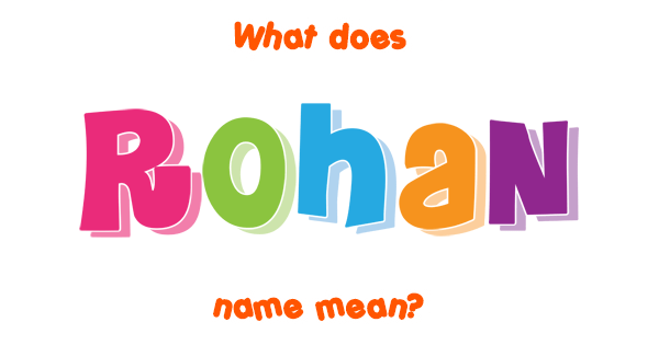 What Does The Name Rohan Mean