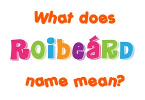 Meaning of Roibeárd Name