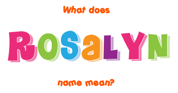 rosalyn-name-meaning-of-rosalyn