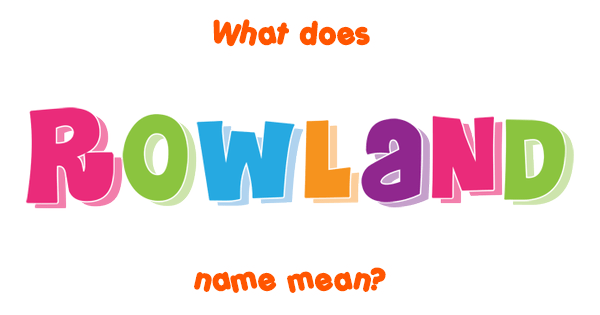 rowland-name-meaning-of-rowland