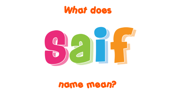 Saif name - Meaning of Saif