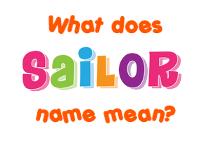 Meaning of Sailor Name