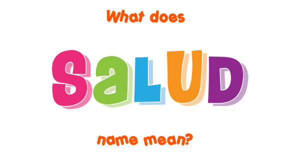 salud-name-meaning-of-salud